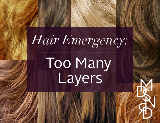 Hair Emergencies Solved: Haircut with Too Many Layers