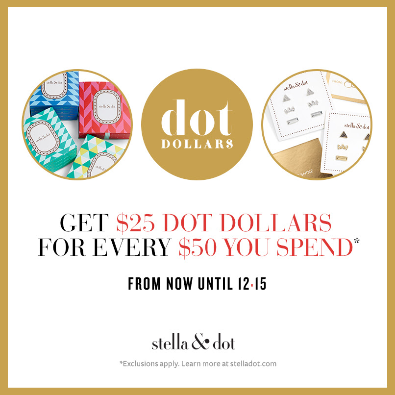 Last Chance to Earn Dot Dollars from Stella & Dot!