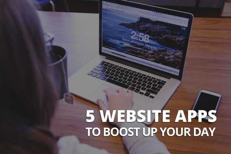 5 Website Apps to Boost up Your Day