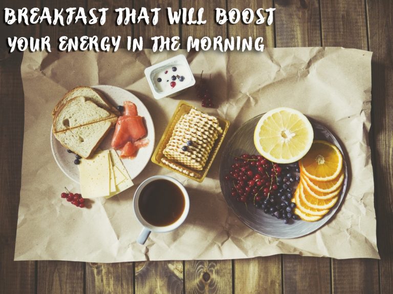 Breakfast that will Boost your Energy in the Morning