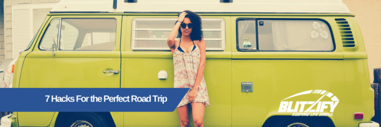 7 Hacks For the Perfect Road Trip