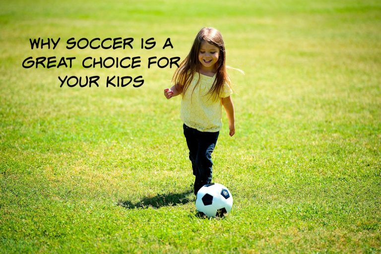 Why Soccer is a Great Choice For Your Kids